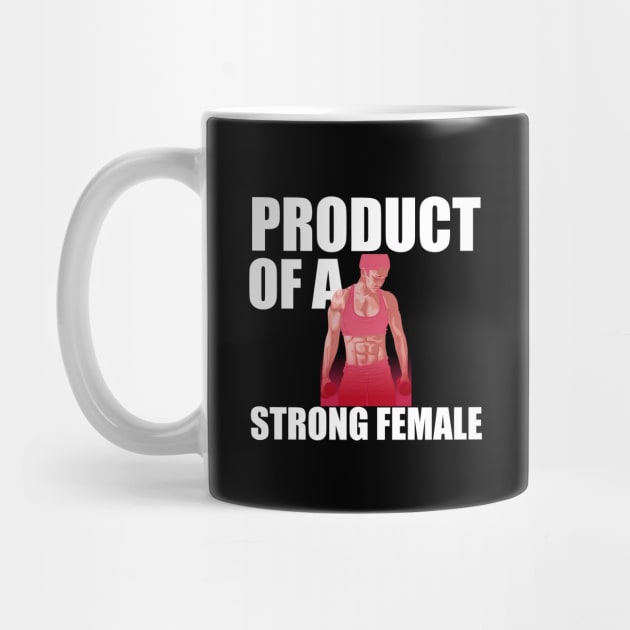 Product Of A Strong Female by ZenCloak